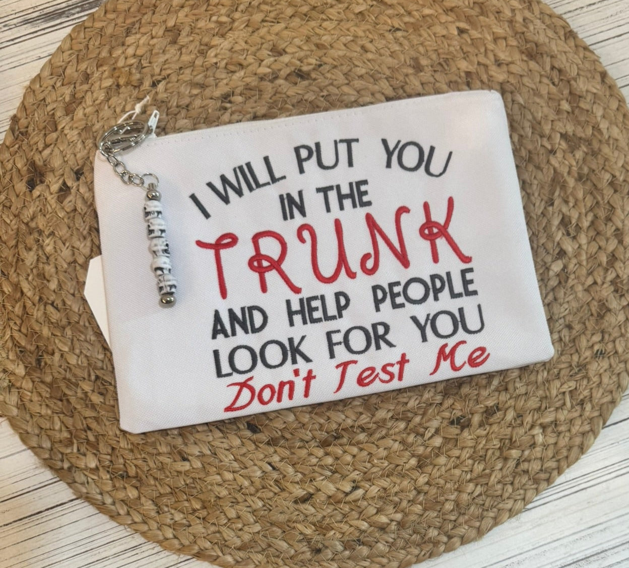 I Will Put You in My Trunk Pouch (Lined)